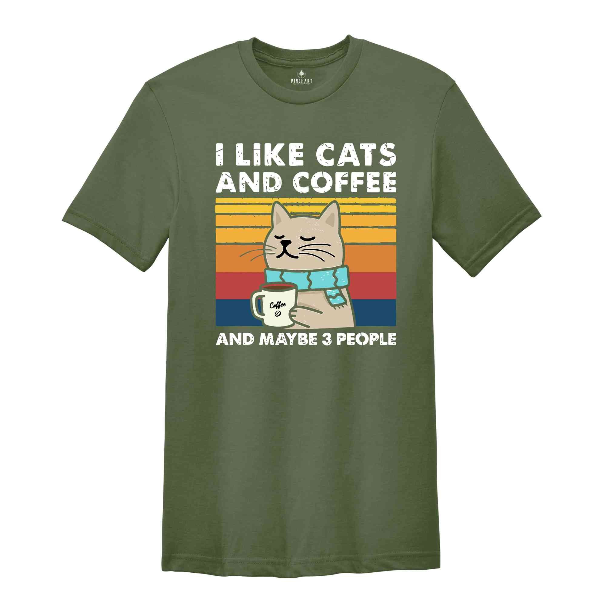 I Like Cats And Coffee And Maybe People Shirt, Coffee Lover T