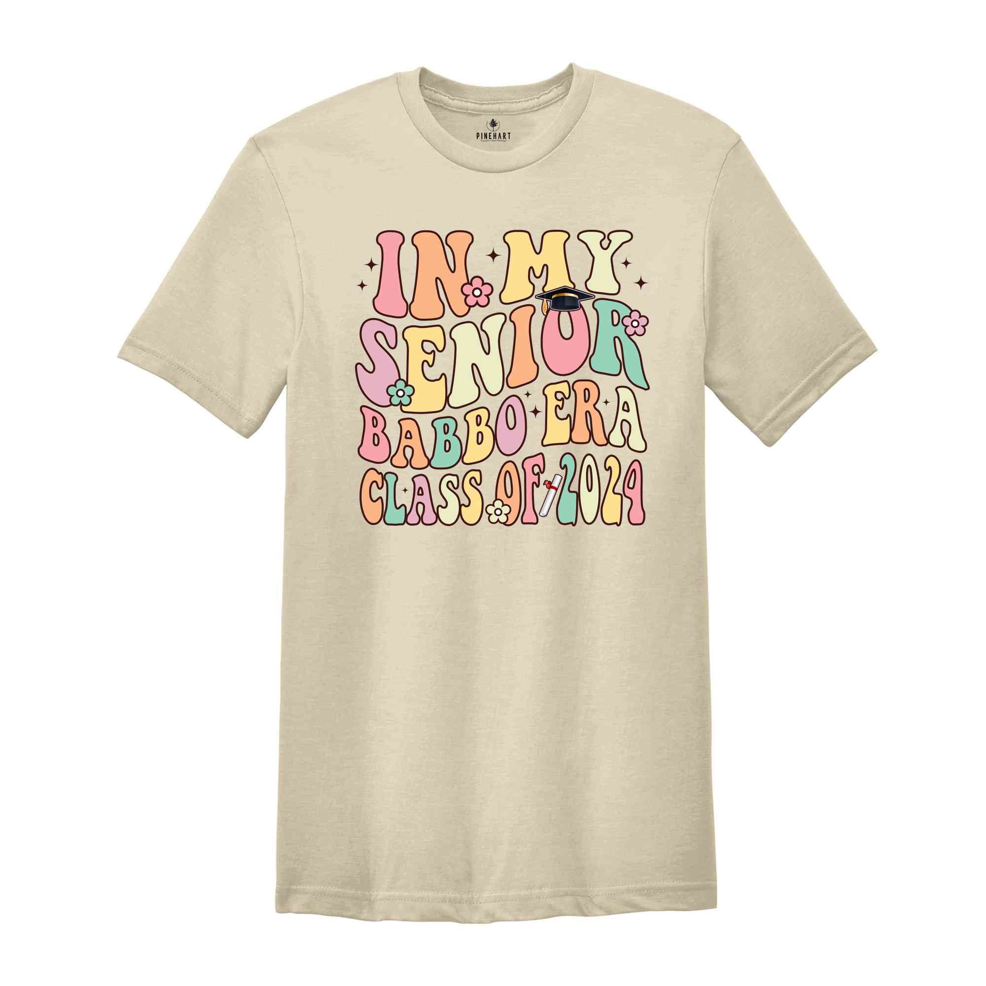 In My Senior Babbo Era Class Of 2024 Shirt, Senior 2024 Shirt, In My ...