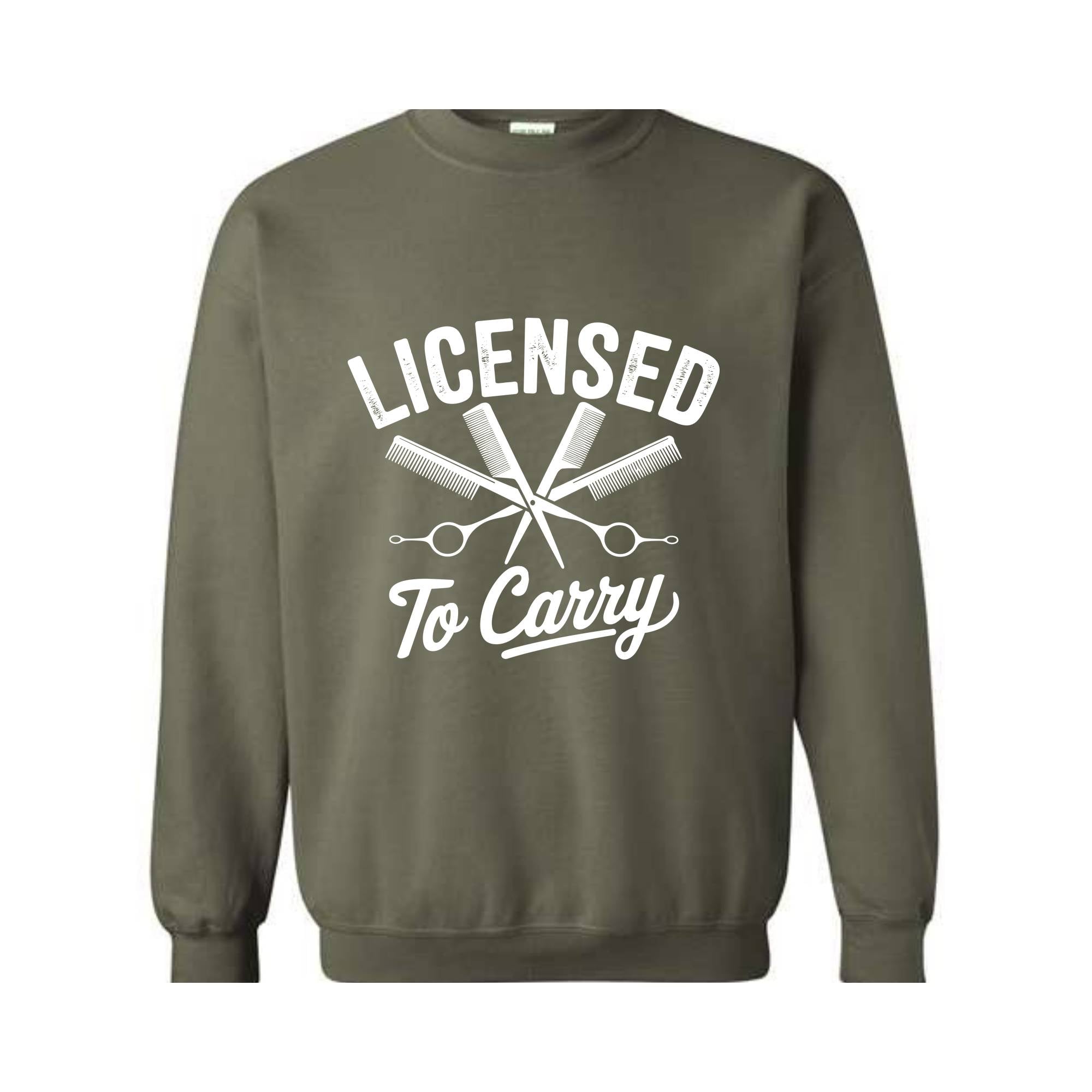 Licensed To Carry Sweatshirt, Funny Hairstylist Cosmetologist