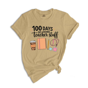 100 Days Of Doing Teacher Stuff Shirt, 100 Days Of School Shirt, Funny Teacher Shirt, Teacher Shirt, 100 Days Shirt, School Teacher Shirt