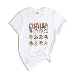 12 Days of Radiology Christmas T-Shirt, RAD Tech Holiday Shirt, Xray Technologist Tee, Radiologist Gifts