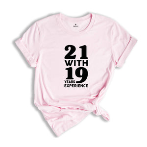 21 With 19 Years Experience Shirt, 41th Birthday Shirt, Funny Birthday Party Shirt, 41th Birthday Gifts, 1985 Birthday, Hello Forty-one Shirt