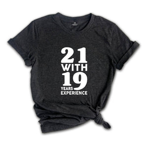 21 With 19 Years Experience Shirt, 41th Birthday Shirt, Funny Birthday Party Shirt, 41th Birthday Gifts, 1985 Birthday, Hello Forty-one Shirt
