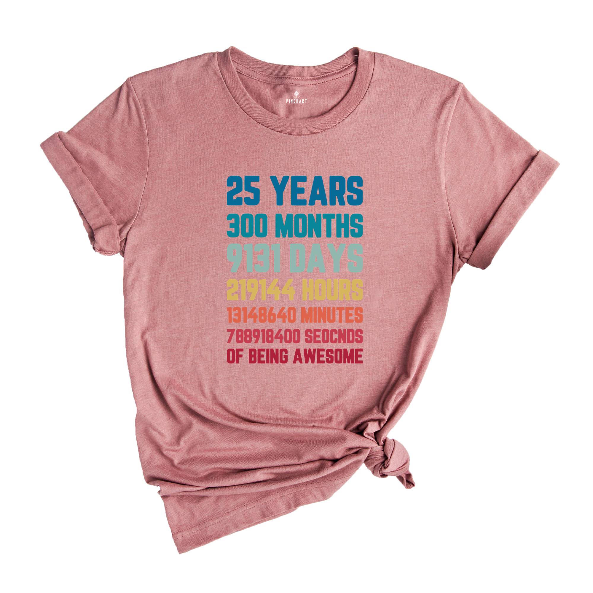25 Years 300 Months Shirt, 25Th Birthday Shirt, 25Th Birthday Party, 2000 Shirt, Gift For Birthday, 25Th Birthday T-Shirt