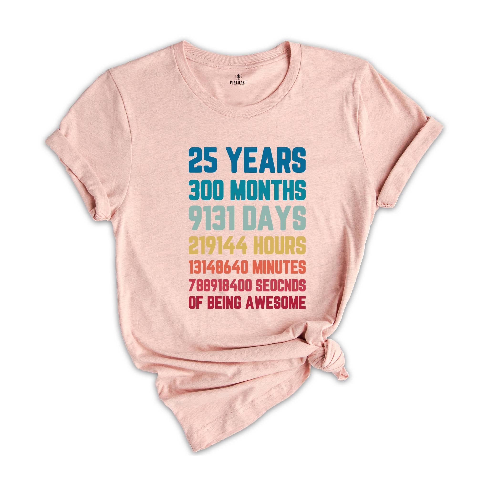 25 Years 300 Months Shirt, 25Th Birthday Shirt, 25Th Birthday Party, 2000 Shirt, Gift For Birthday, 25Th Birthday T-Shirt