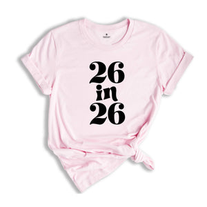 26 In 26 Shirt, 26st Birthday Gift, 26nd Birthday Shirt, 26 Years Old Tee, 26 Years Old Birthday Gift, 26nd Birthday Party, 26 Years Old Tee