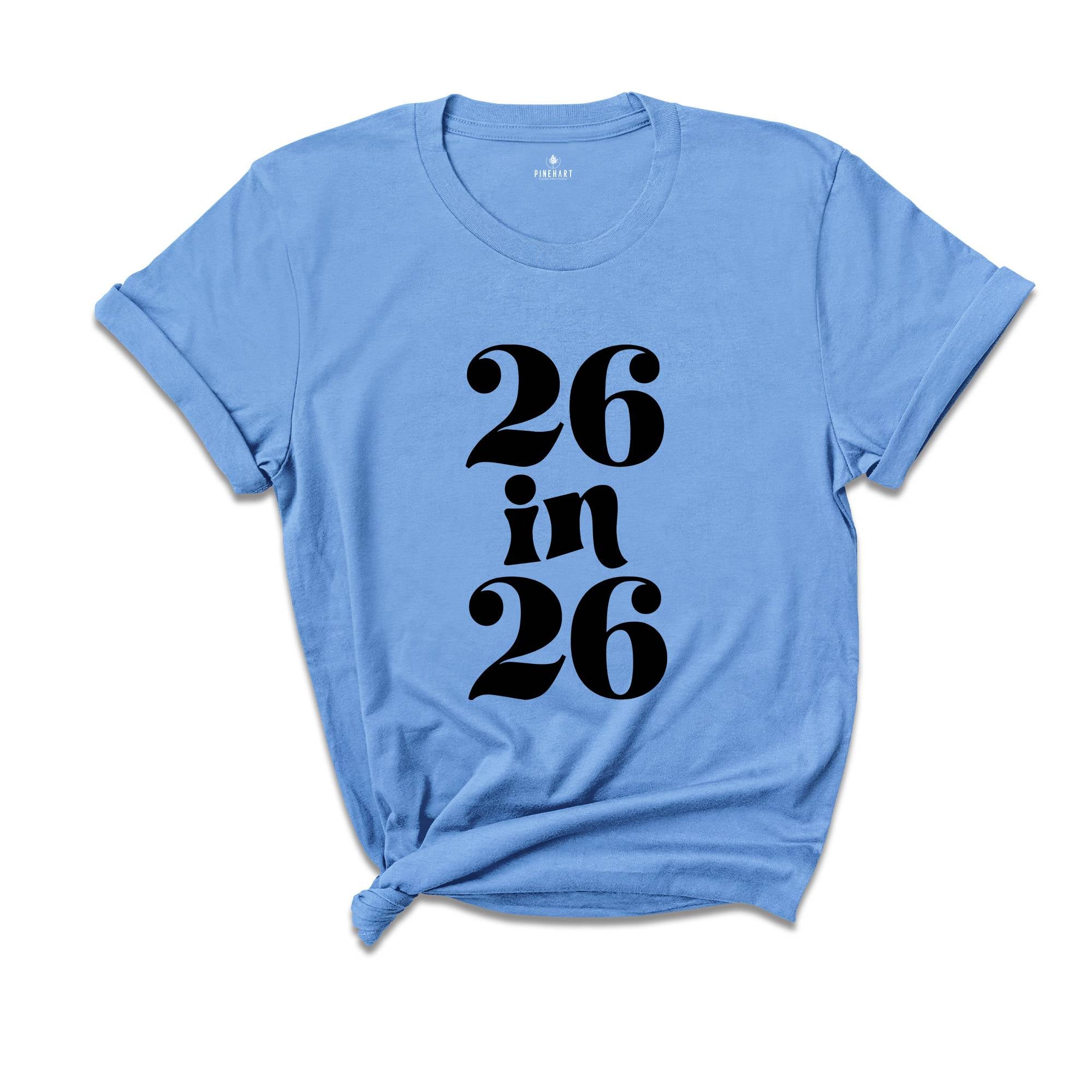 26 In 26 Shirt, 26st Birthday Gift, 26nd Birthday Shirt, 26 Years Old Tee, 26 Years Old Birthday Gift, 26nd Birthday Party, 26 Years Old Tee