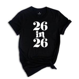 26 In 26 Shirt, 26st Birthday Gift, 26nd Birthday Shirt, 26 Years Old Tee, 26 Years Old Birthday Gift, 26nd Birthday Party, 26 Years Old Tee