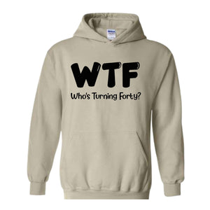 40th Birthday Shirt, Funny 40th Birthday T-Shirts for Women, 40th Birthday Woman, Funny 40th Gifts, WTF Shirt, Who's Turning Forty Shirt