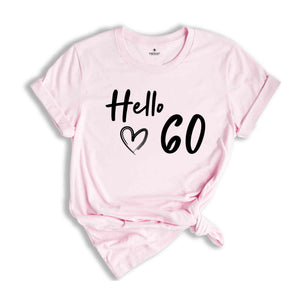 60th Birthday Shirt, Hello 60 T-Shirt, 1965 Birthday Tee, 60th Birthday Gift, Sixty And Fabulous, 60 AF Shirt, 1965 Sweatshirt