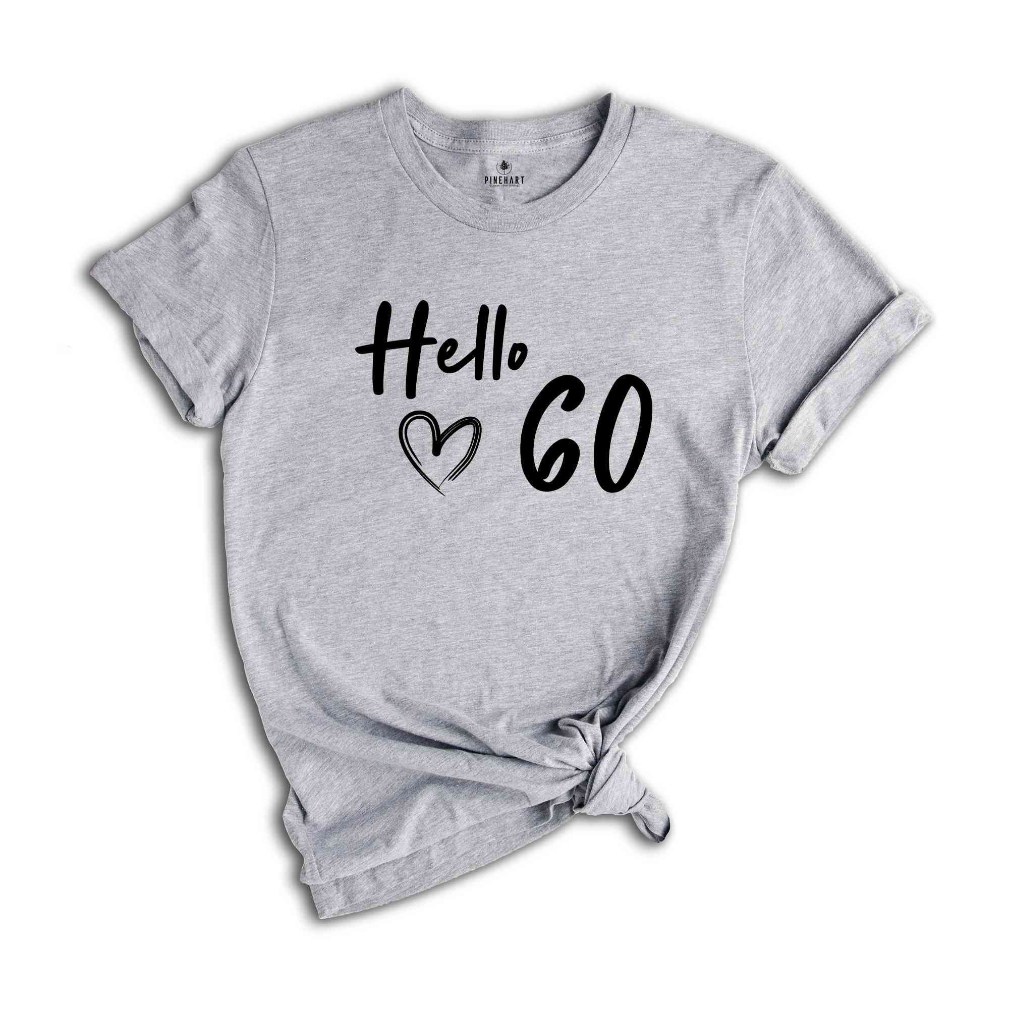 60th Birthday Shirt, Hello 60 T-Shirt, 1965 Birthday Tee, 60th Birthday Gift, Sixty And Fabulous, 60 AF Shirt, 1965 Sweatshirt