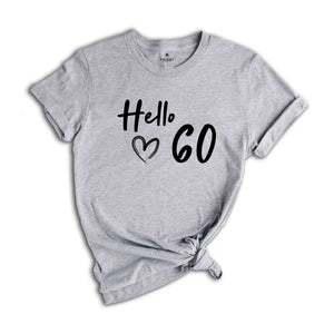 60th Birthday Shirt, Hello 60 T-Shirt, 1965 Birthday Tee, 60th Birthday Gift, Sixty And Fabulous, 60 AF Shirt, 1965 Sweatshirt