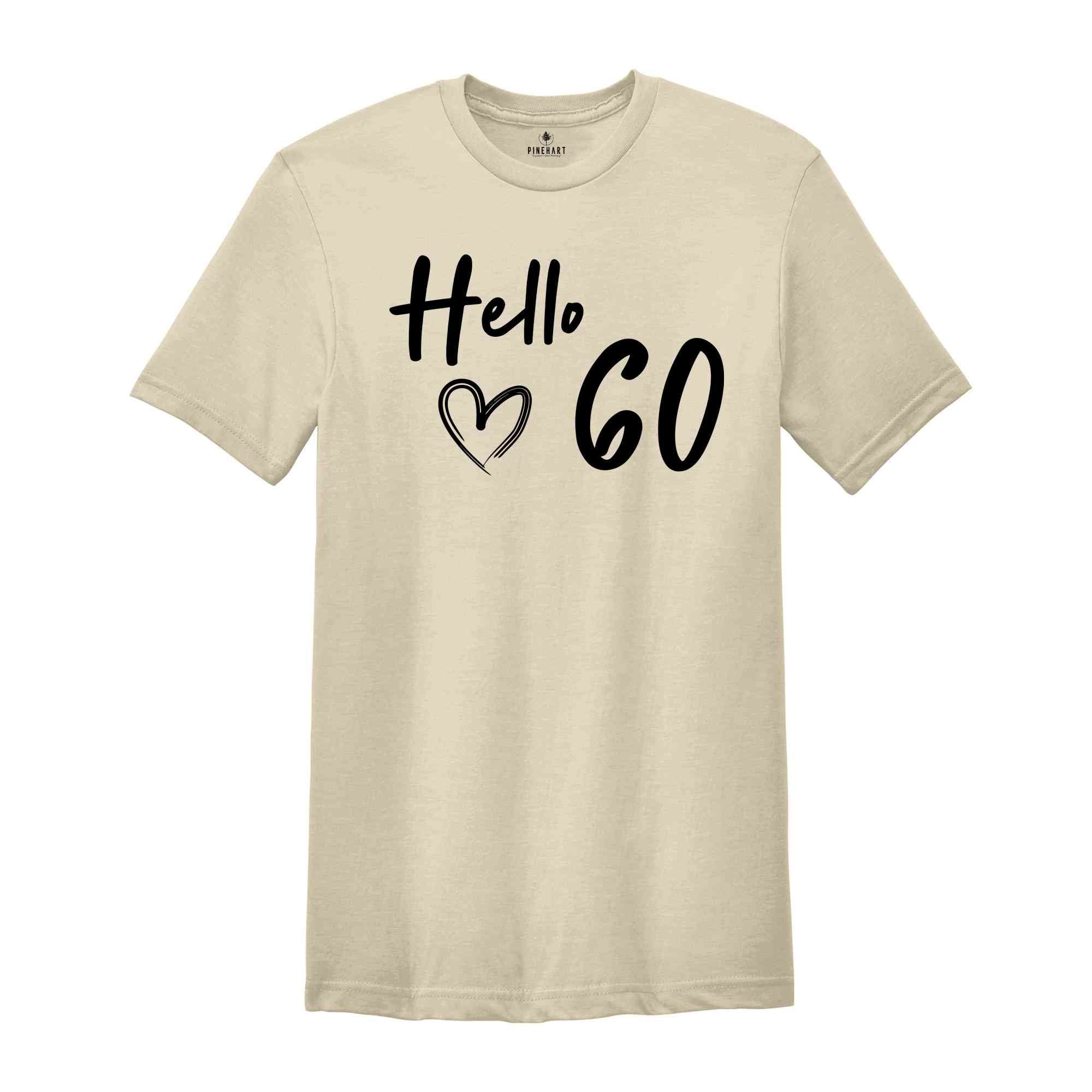 60th Birthday Shirt, Hello 60 T-Shirt, 1965 Birthday Tee, 60th Birthday Gift, Sixty And Fabulous, 60 AF Shirt, 1965 Sweatshirt