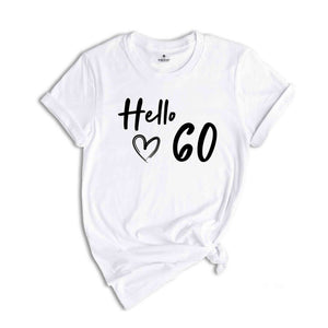 60th Birthday Shirt, Hello 60 T-Shirt, 1965 Birthday Tee, 60th Birthday Gift, Sixty And Fabulous, 60 AF Shirt, 1965 Sweatshirt