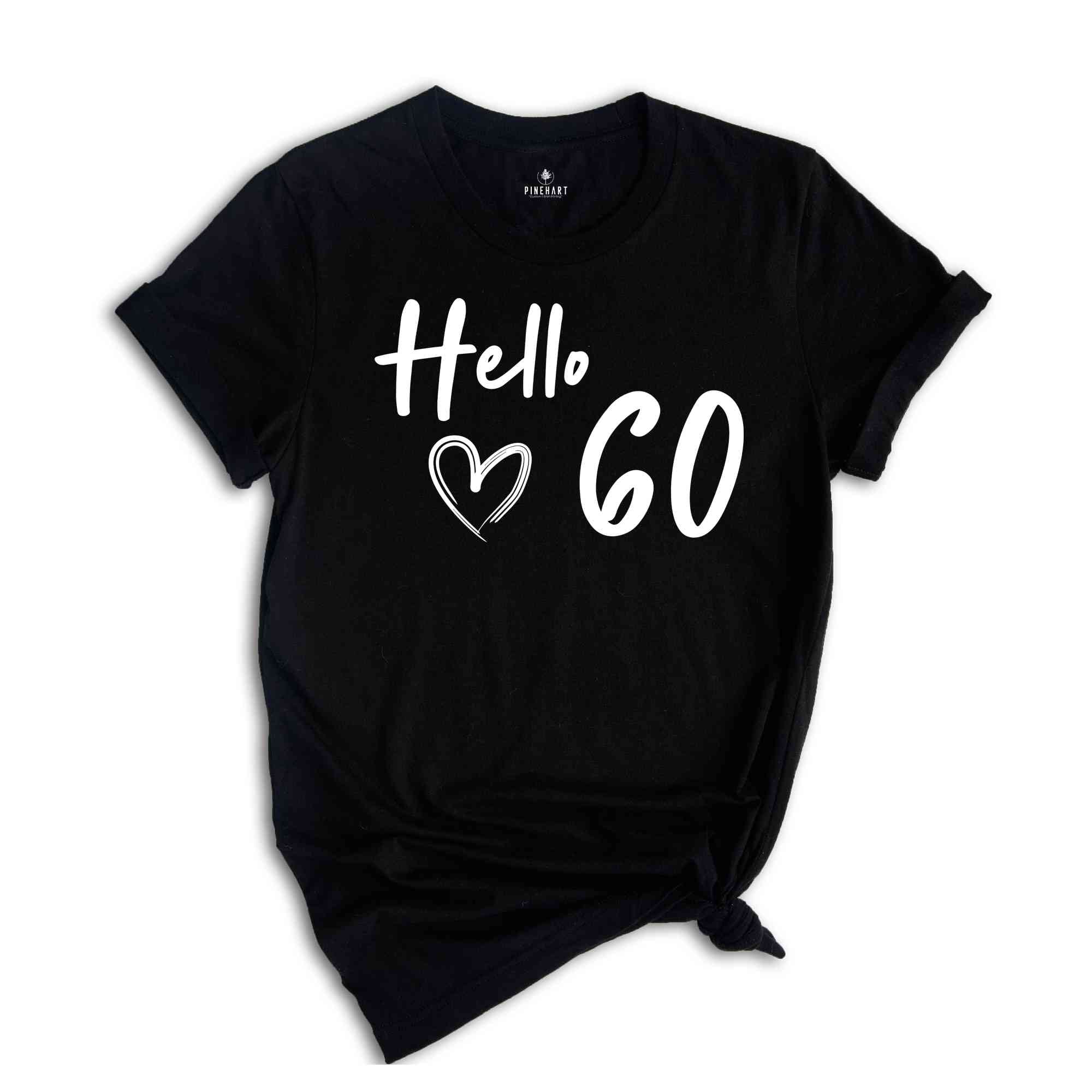 60th Birthday Shirt, Hello 60 T-Shirt, 1965 Birthday Tee, 60th Birthday Gift, Sixty And Fabulous, 60 AF Shirt, 1965 Sweatshirt