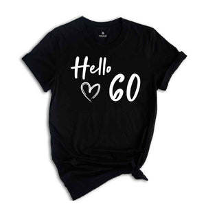 60th Birthday Shirt, Hello 60 T-Shirt, 1965 Birthday Tee, 60th Birthday Gift, Sixty And Fabulous, 60 AF Shirt, 1965 Sweatshirt