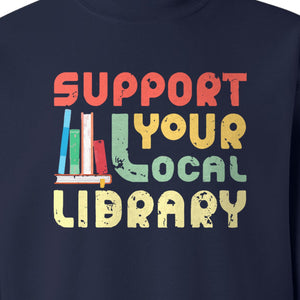 Support Your Local Library Sweatshirt, Retro Book Stack Design for Readers and Librarians