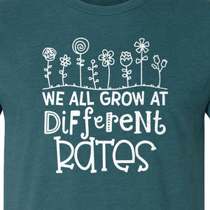 Teacher T-Shirt, We All Grow at Different Rates Floral Classroom Design for Special Education