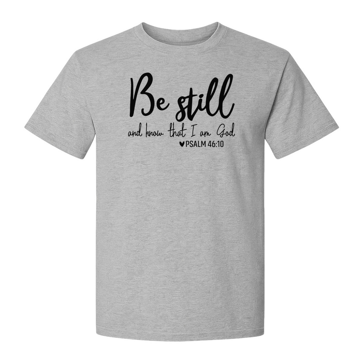 Be Still and Know T-Shirt, Psalm 46:10 Christian Bible Verse Faith Design