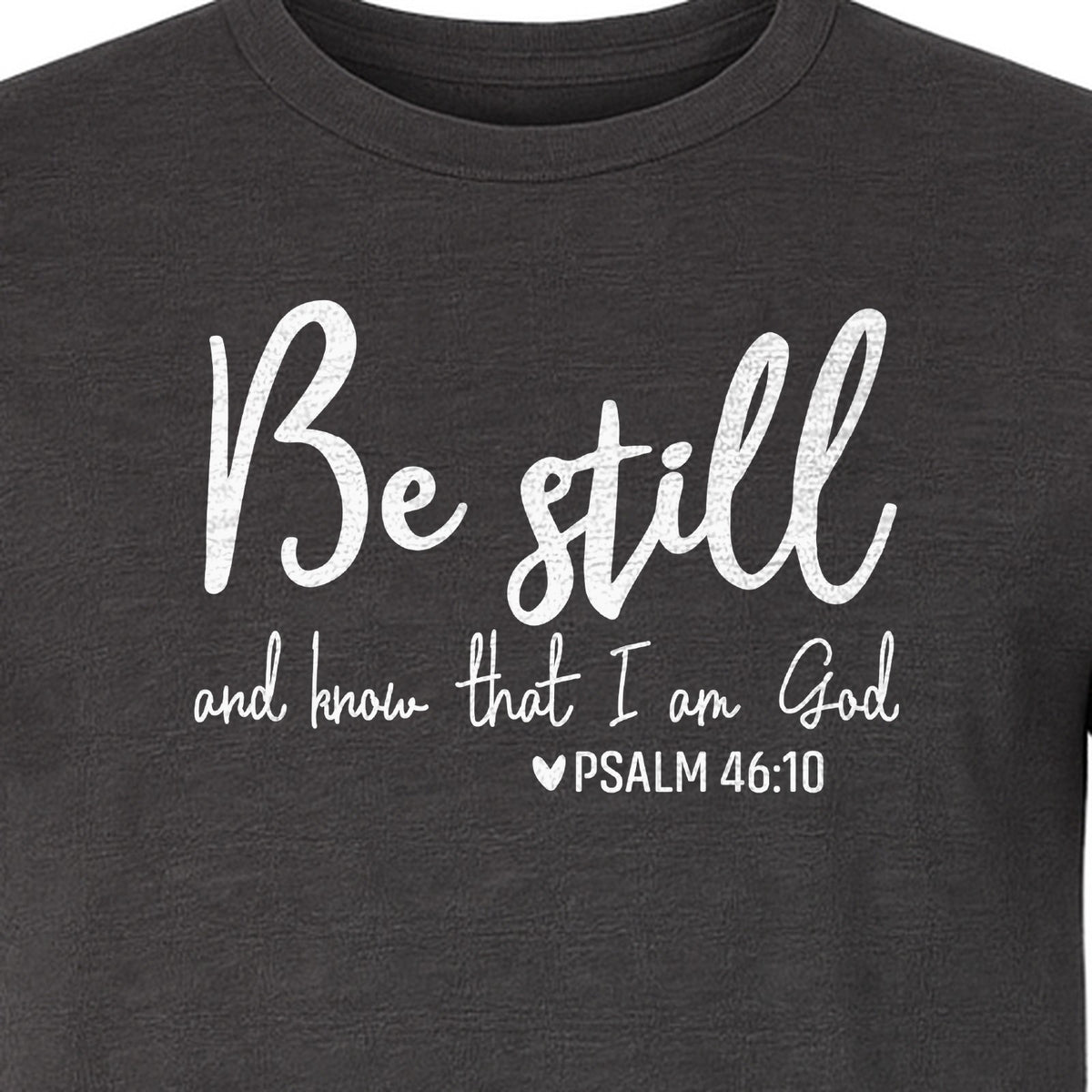 Be Still and Know T-Shirt, Psalm 46:10 Christian Bible Verse Faith Design