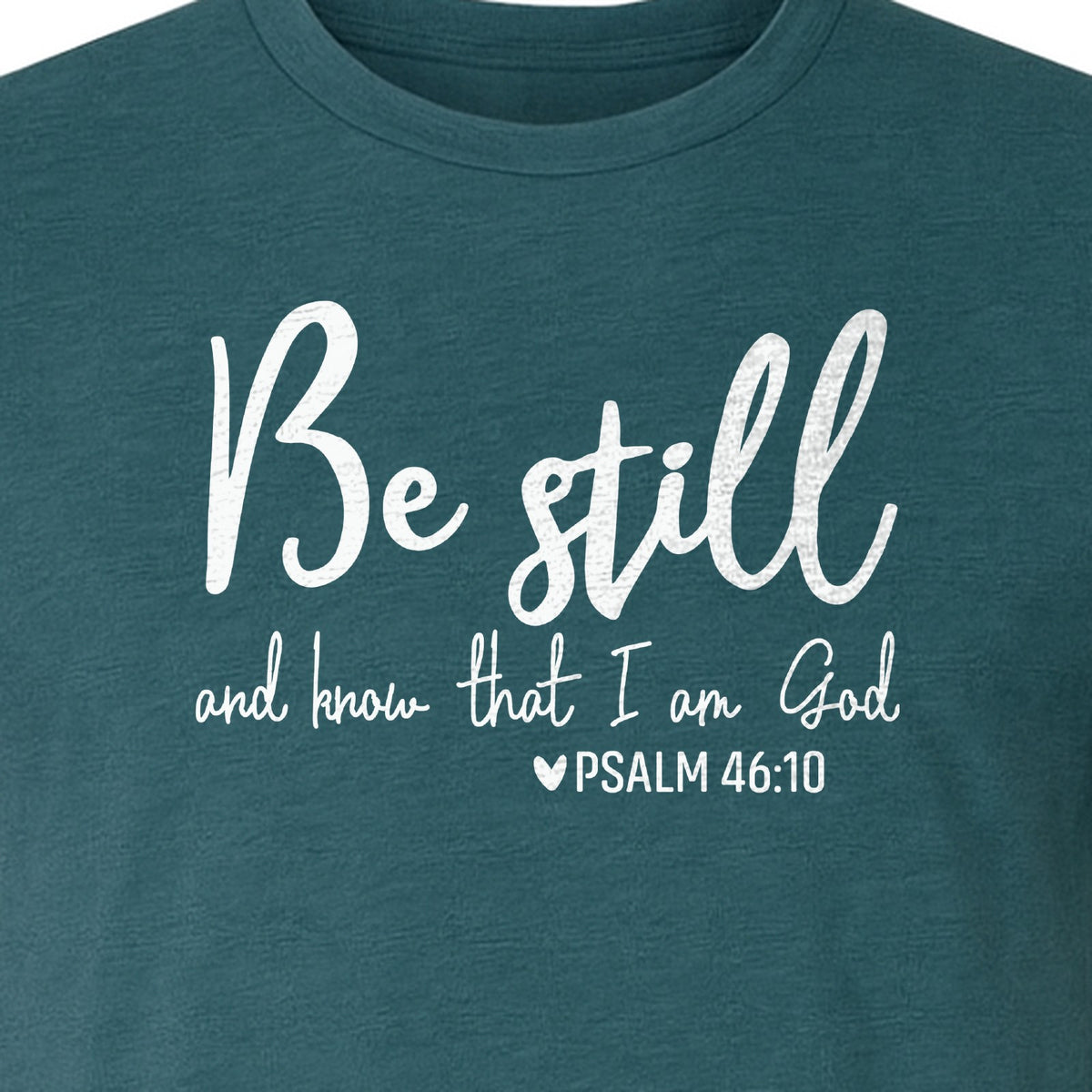 Be Still and Know T-Shirt, Psalm 46:10 Christian Bible Verse Faith Design