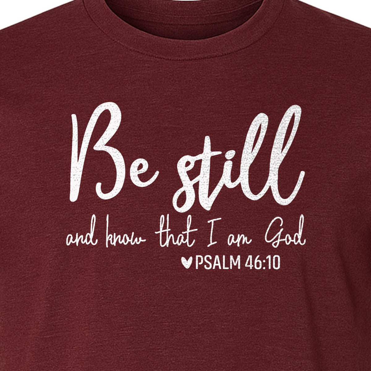 Be Still and Know T-Shirt, Psalm 46:10 Christian Bible Verse Faith Design