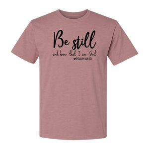 Be Still and Know T-Shirt, Psalm 46:10 Christian Bible Verse Faith Design