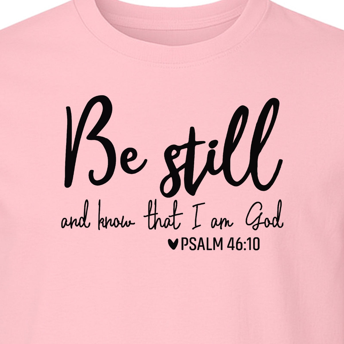 Be Still and Know T-Shirt, Psalm 46:10 Christian Bible Verse Faith Design