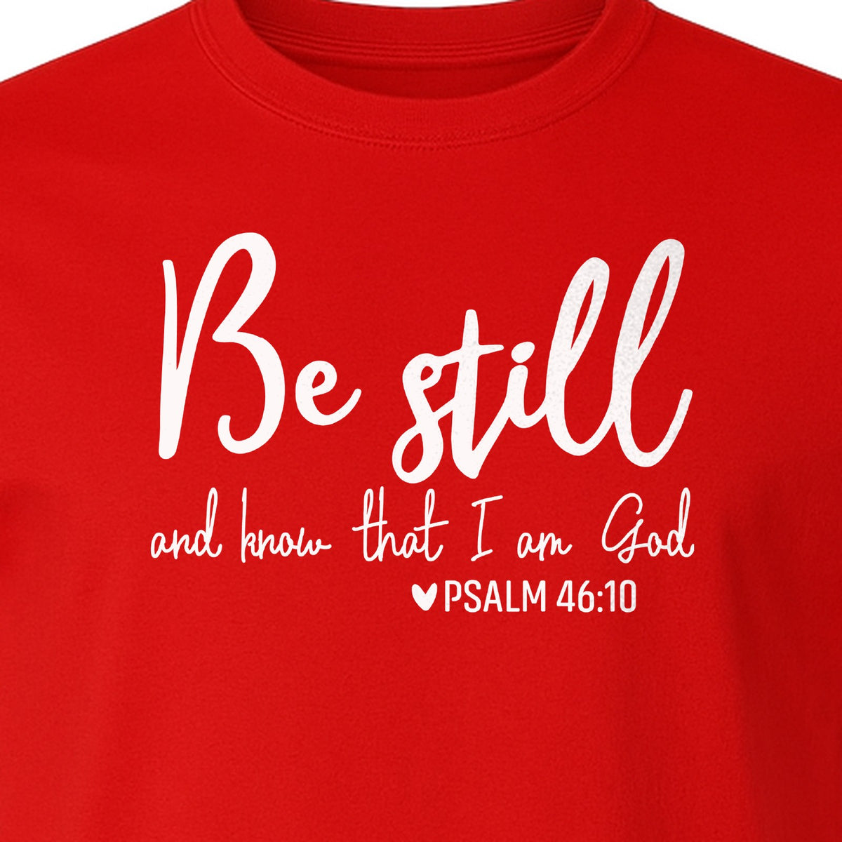 Be Still and Know T-Shirt, Psalm 46:10 Christian Bible Verse Faith Design