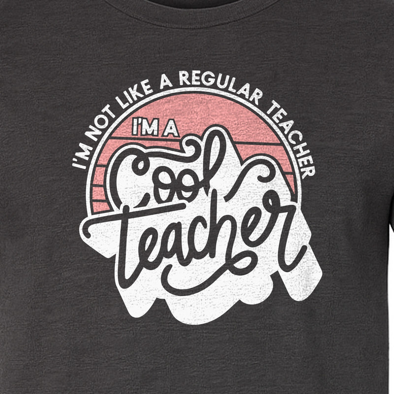 Cool Teacher T-Shirt, Not Like a Regular One Retro Graphic for Educators, School Staff and Appreciation Week