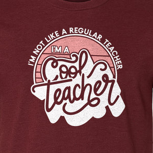 Cool Teacher T-Shirt, Not Like a Regular One Retro Graphic for Educators, School Staff and Appreciation Week