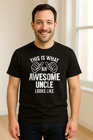 This Is What an Awesome Uncle Looks Like T-Shirt, Funny Family Gift for Birthdays and Father's Day