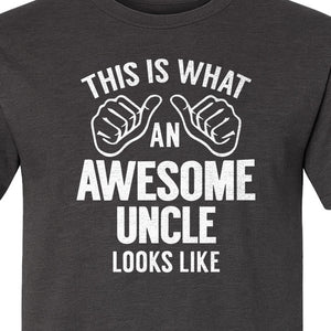 This Is What an Awesome Uncle Looks Like T-Shirt, Funny Family Gift for Birthdays and Father's Day