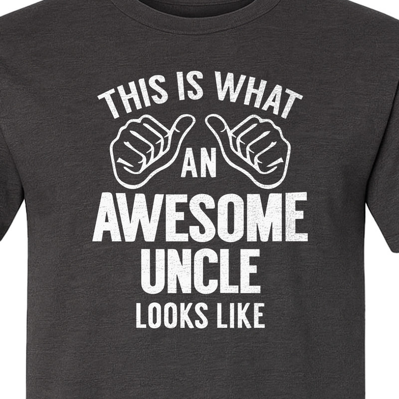 This Is What an Awesome Uncle Looks Like T-Shirt, Funny Family Gift for Birthdays and Father's Day
