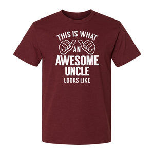 This Is What an Awesome Uncle Looks Like T-Shirt, Funny Family Gift for Birthdays and Father's Day
