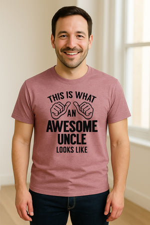 This Is What an Awesome Uncle Looks Like T-Shirt, Funny Family Gift for Birthdays and Father's Day