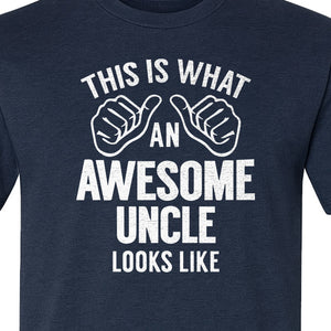 This Is What an Awesome Uncle Looks Like T-Shirt, Funny Family Gift for Birthdays and Father's Day
