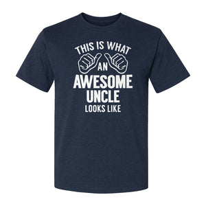 This Is What an Awesome Uncle Looks Like T-Shirt, Funny Family Gift for Birthdays and Father's Day