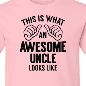 This Is What an Awesome Uncle Looks Like T-Shirt, Funny Family Gift for Birthdays and Father's Day