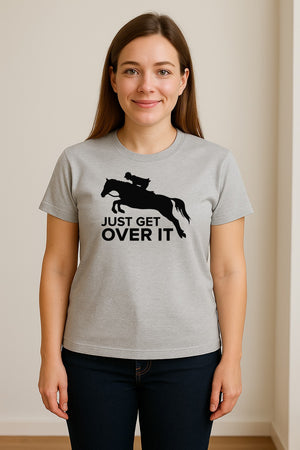 Horse Jumping T-Shirt, Just Get Over It Equestrian Design for Show Riders and Stable Life
