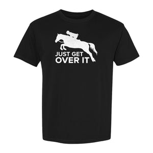 Horse Jumping T-Shirt, Just Get Over It Equestrian Design for Show Riders and Stable Life