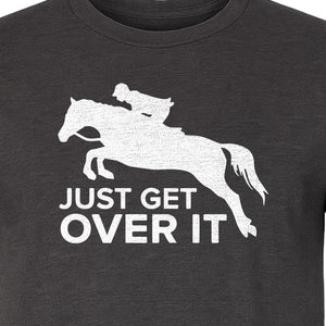 Horse Jumping T-Shirt, Just Get Over It Equestrian Design for Show Riders and Stable Life