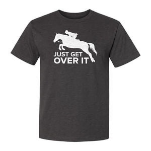 Horse Jumping T-Shirt, Just Get Over It Equestrian Design for Show Riders and Stable Life