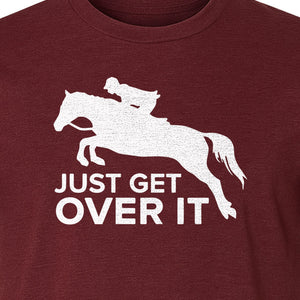 Horse Jumping T-Shirt, Just Get Over It Equestrian Design for Show Riders and Stable Life