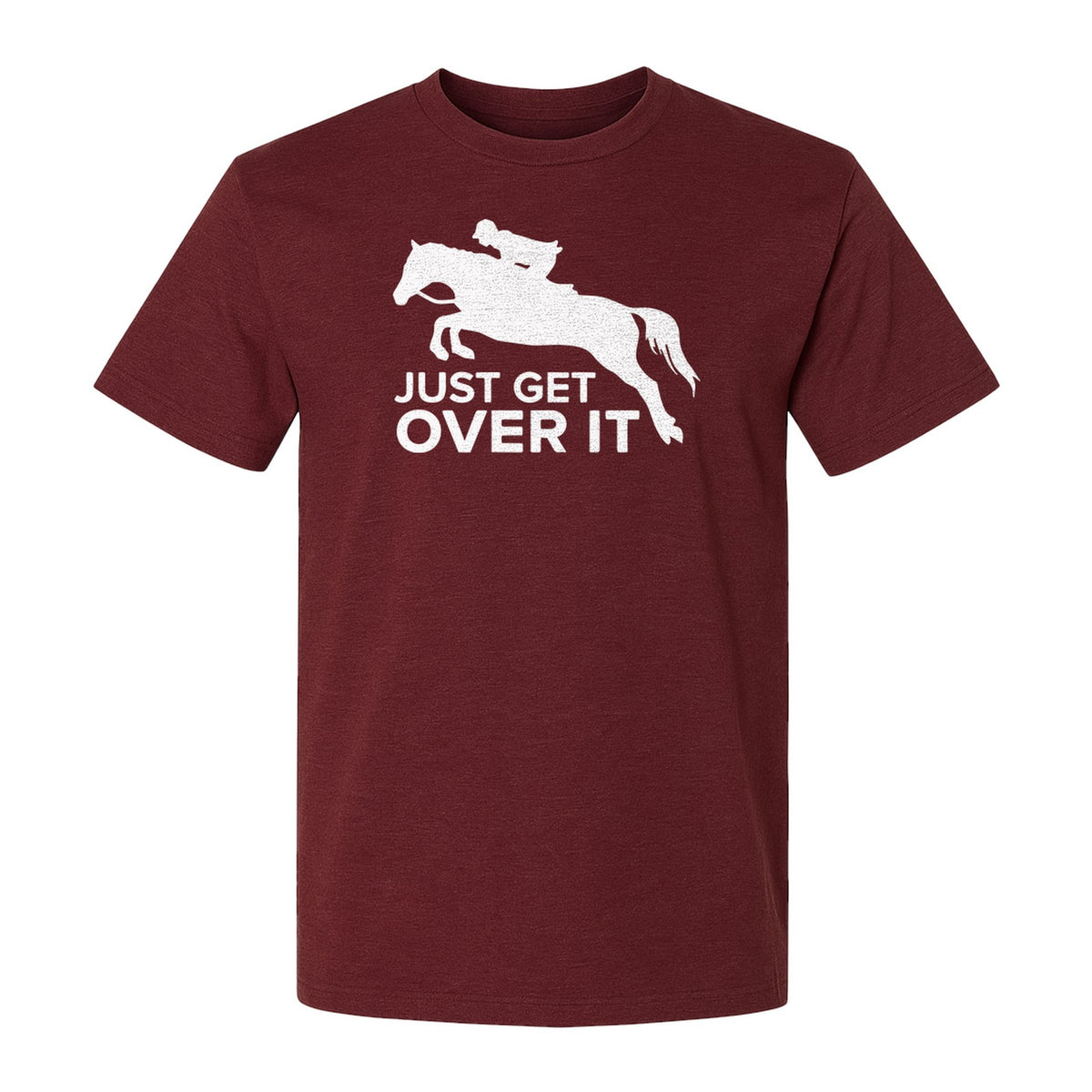 Horse Jumping T-Shirt, Just Get Over It Equestrian Design for Show Riders and Stable Life