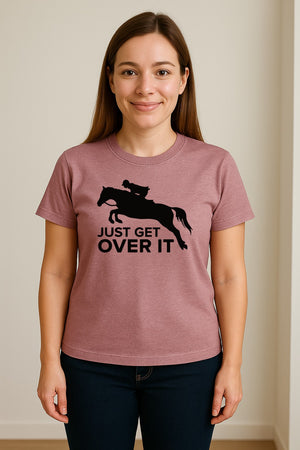 Horse Jumping T-Shirt, Just Get Over It Equestrian Design for Show Riders and Stable Life