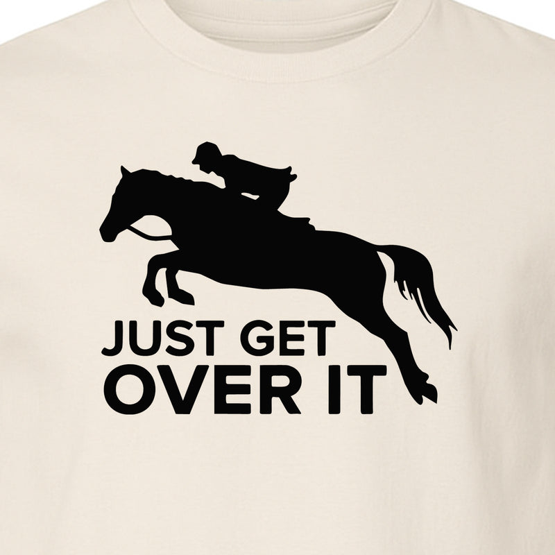 Horse Jumping T-Shirt, Just Get Over It Equestrian Design for Show Riders and Stable Life
