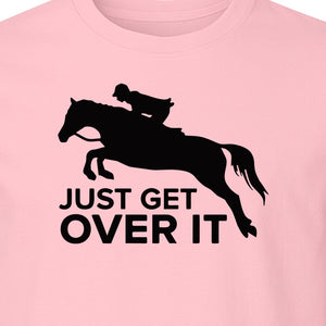 Horse Jumping T-Shirt, Just Get Over It Equestrian Design for Show Riders and Stable Life