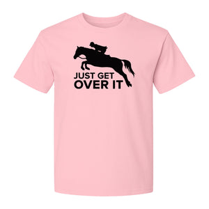 Horse Jumping T-Shirt, Just Get Over It Equestrian Design for Show Riders and Stable Life
