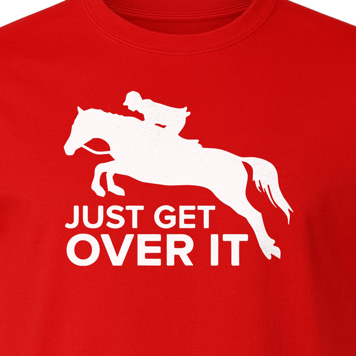 Horse Jumping T-Shirt, Just Get Over It Equestrian Design for Show Riders and Stable Life